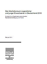 Titelseite der Studie: Alkoholkonsum Jugendlicher und junger Erwachsener in Deutschland 2010