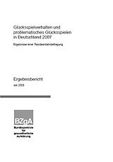 Titelbild des Berichts "Glückspielverhalten und problematisches Glückspielen in Deutschland 2007"