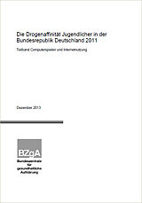 Titelseite der Studie: Die Drogenaffinität Jugendlicher in der Bundesrepublik Deutschland 2011. Teilband Computerspielen und Internetnutzung