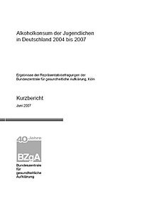 Titelblatt "Alkoholkonsum der Jugendlichen in Deutschland 2004 bis 2007"